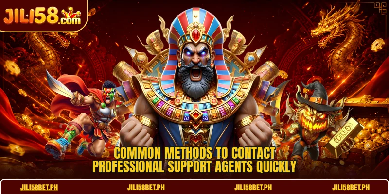 Common methods to contact professional support agents quickly