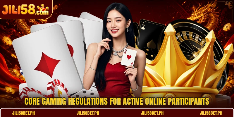 Core gaming regulations for active online participants