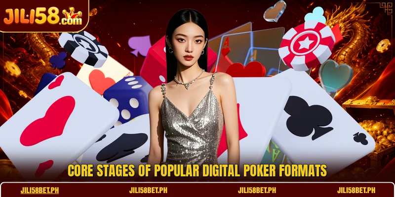 Core stages of popular digital poker formats