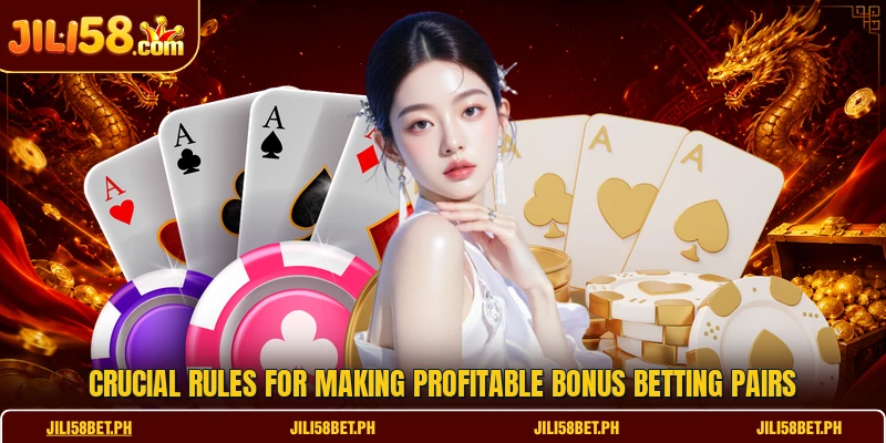 Crucial rules for making profitable bonus betting pairs
