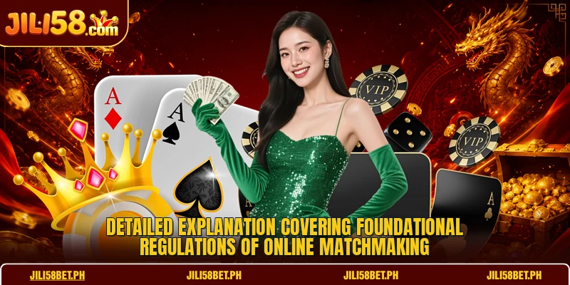 Detailed explanation covering foundational regulations of online matchmaking