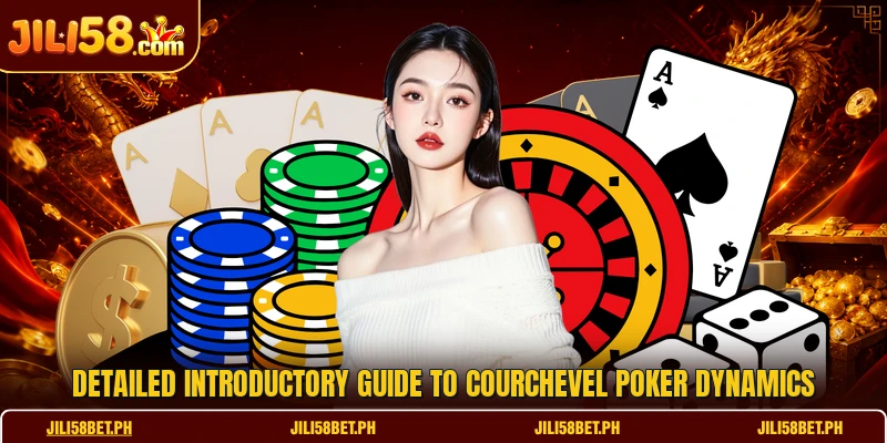 Detailed introductory guide to Courchevel poker dynamics