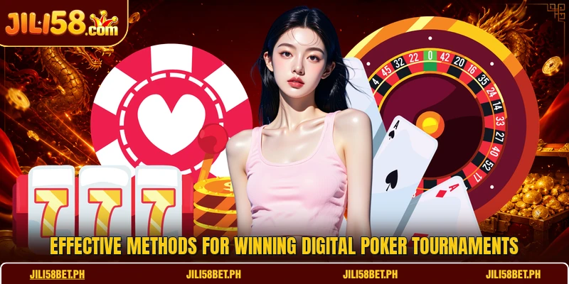 Effective methods for winning digital poker tournaments