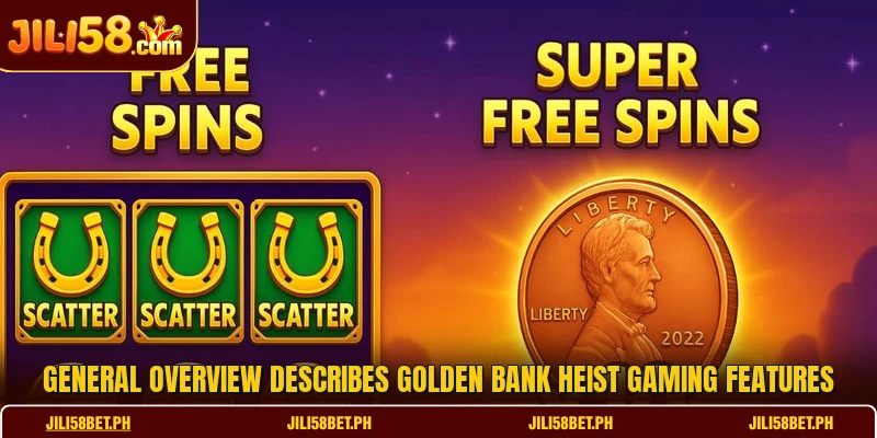 General overview describes Golden Bank Heist gaming features
