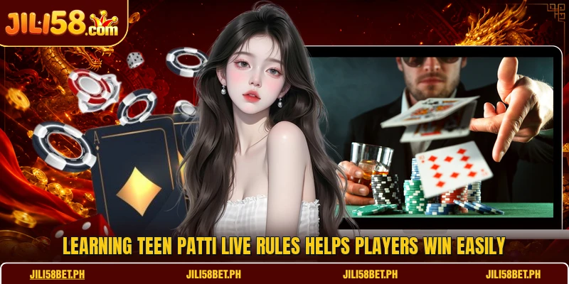 Learning Teen Patti Live rules helps players win easily
