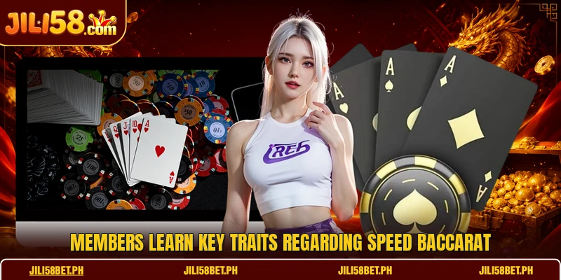 Members learn key traits regarding Speed Baccarat