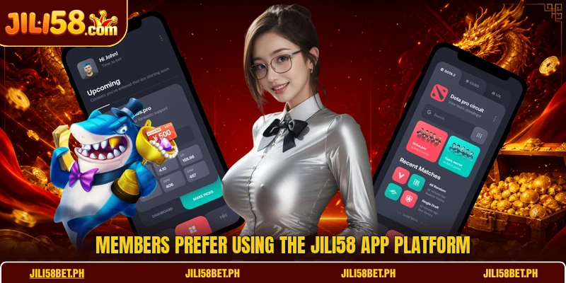 Members prefer using the JILI58 app platform