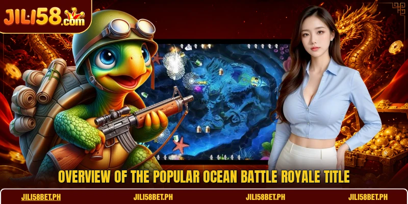 Overview of the popular Ocean Battle Royale title