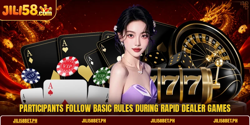 Participants follow basic rules during rapid dealer games