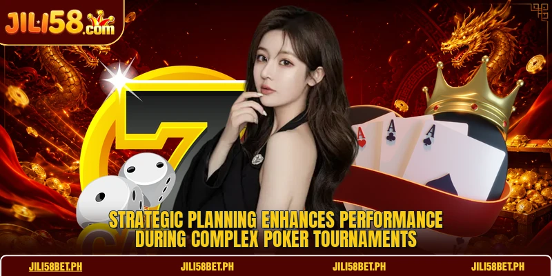 Strategic planning enhances performance during complex poker tournaments