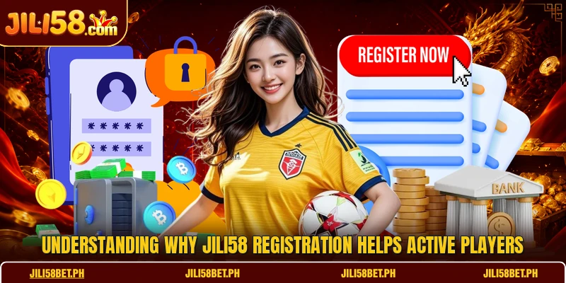 Understanding why JILI58 registration helps active players